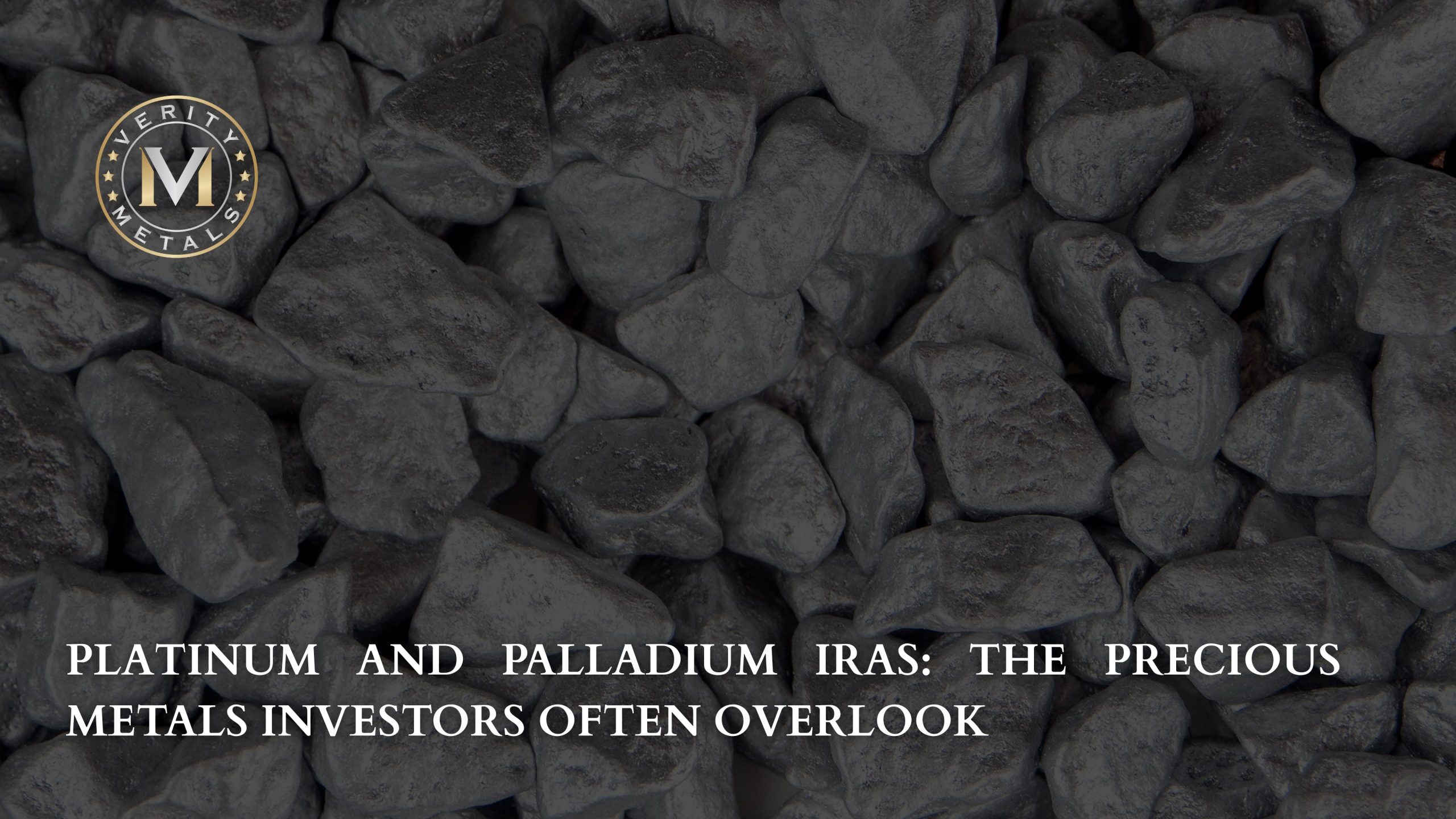 Close-up of rough gray platinum and palladium nuggets filling the frame. Text: "Platinum and Palladium IRAs: The Precious Metals Investors Often Overlook."
