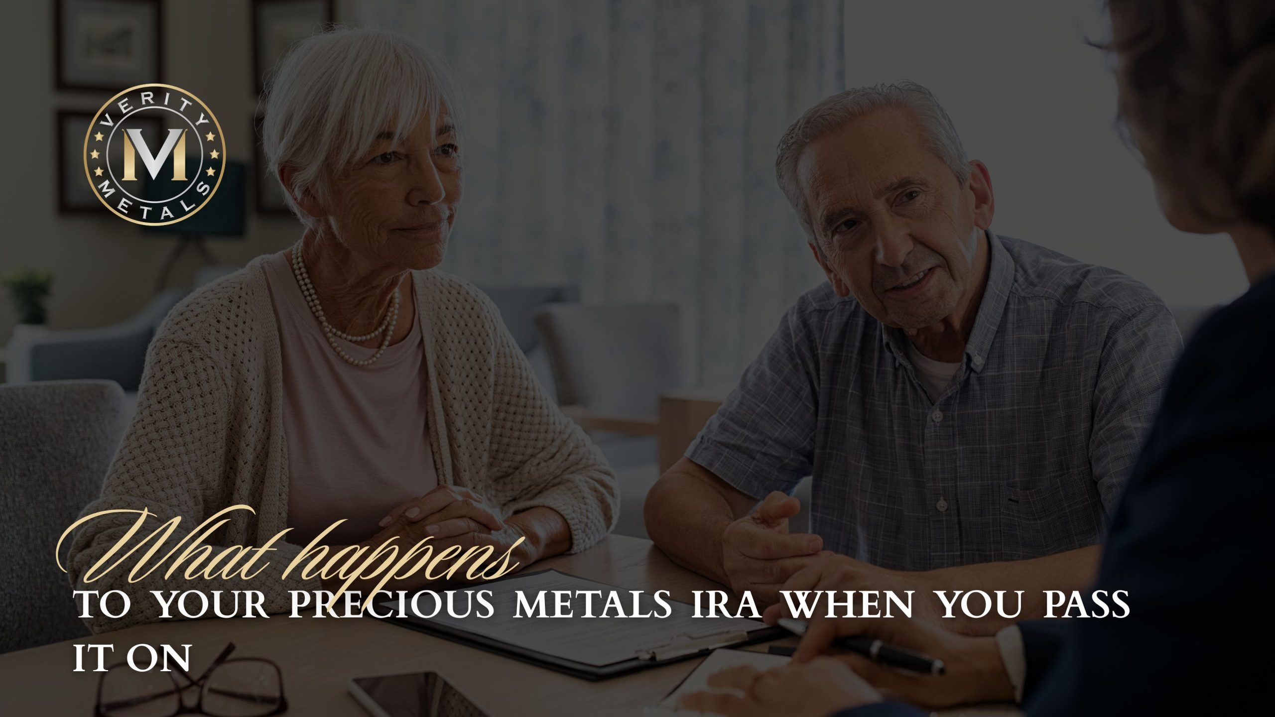 An older couple sits at a table reviewing paperwork with a financial advisor. Text: "What Happens to Your Precious Metals IRA When You Pass It On."