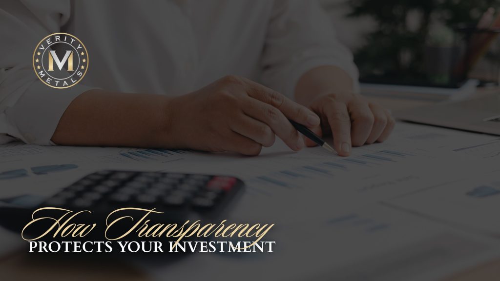 Verity Metals blog header: a person's hands reviewing financial charts with a pen beside a calculator, overlaid with the title "How Transparency Protects Your Investment."